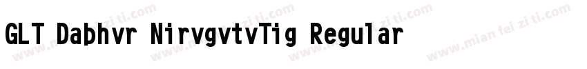 GLT Dabhvr NirvgvtvTig Regular字体转换